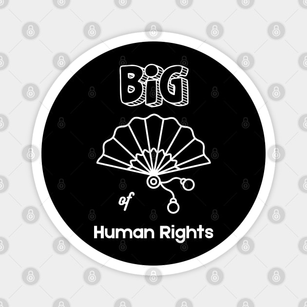 Big Fan of Human Rights T-Shirt Magnet by TurnEffect